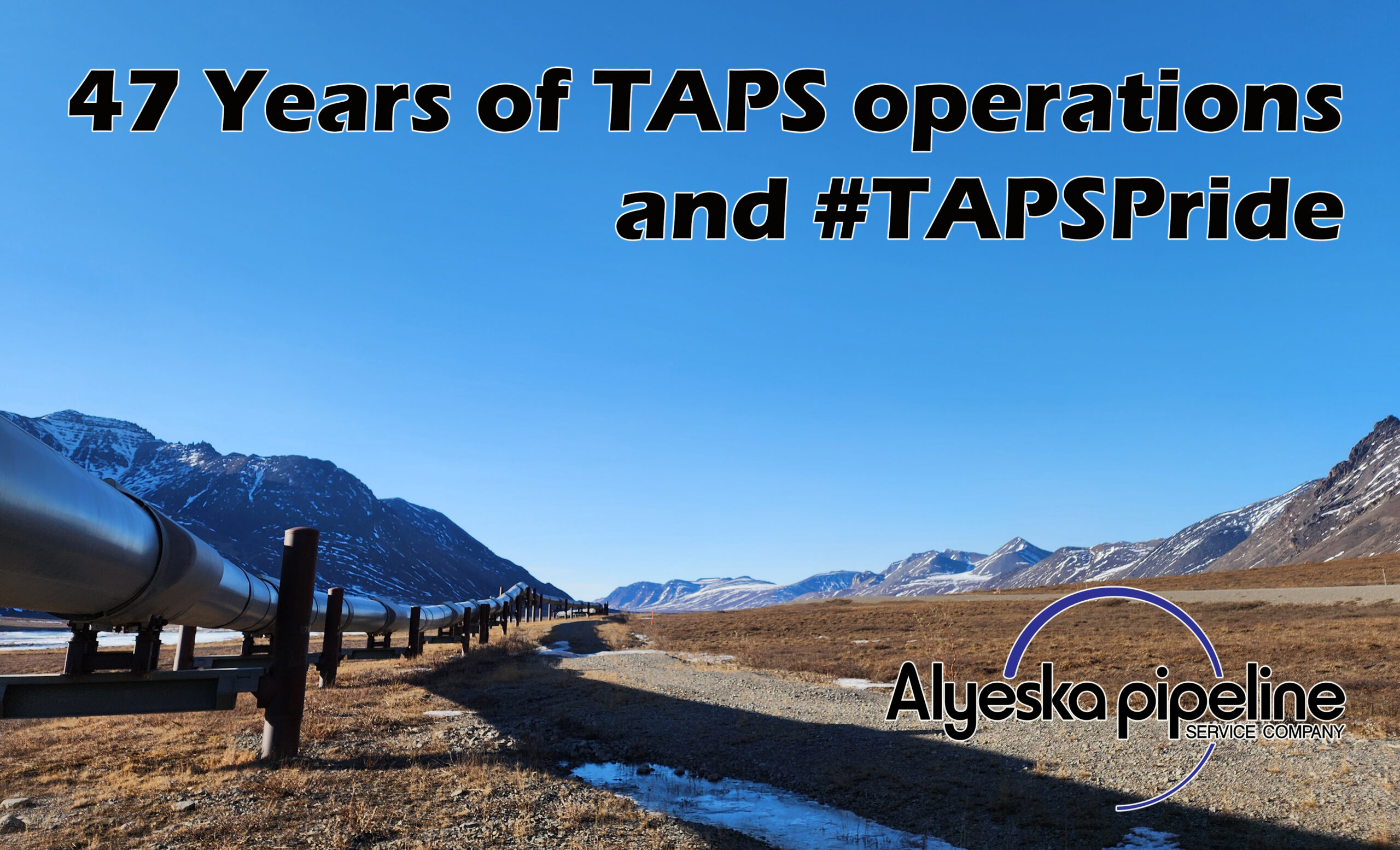 Happy 47th anniversary to TAPS! - Alyeska Pipeline